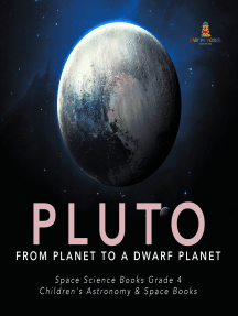 Read Pluto From Planet To A Dwarf Planet Space Science Books Grade 4 Children S Astronomy Space Books Online By Baby Professor Books