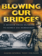 Blowing Our Bridges: A Memoir From Dunkirk To Korea Via Normandy