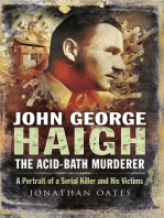 John George Haigh, the Acid-Bath Murderer: A Portrait of a Serial Killer and His Victims