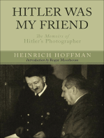 Hitler Was My Friend: The Memoirs of Hitler's Photographer