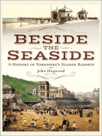 Beside the Seaside: A History of Yorkshire's Seaside Resorts
