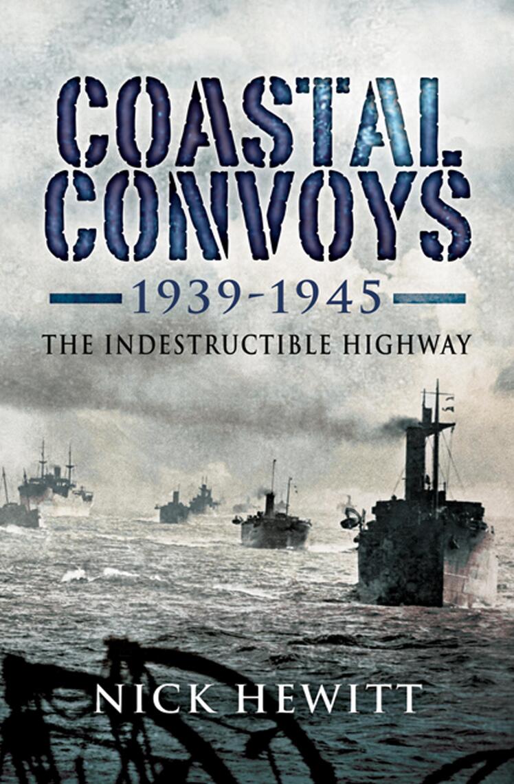 Coastal Convoys 1939–1945 by Nick Hewitt (Ebook) Read free for