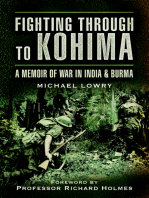 Fighting Through to Kohima: A Memoir of War in India and Burma