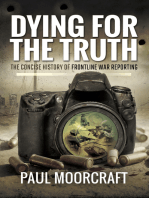 Dying for the Truth: The Concise History of Frontline War Reporting