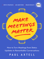 Make Meetings Matter: How to Turn Meetings from Status Updates to Remarkable Conversations