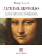 Arte del risveglio: Come scoprire i codici segreti nascosti nell’arte e diventare maestri di se stessi