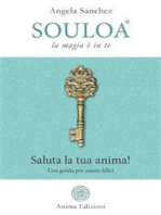 Souloa - La magia è in te: Saluta la tua anima! Una guida per essere felici