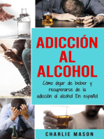 Adicción Al Alcohol: Cómo Dejar De Beber Y Recuperarse De La Adicción Al Alcohol En Español