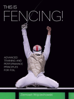This is Fencing!: Advanced Training and Performance Principles for Foil
