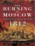 The Burning of Moscow: Napoleon's Trail By Fire, 1812