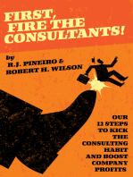 First, Fire The Consultants!