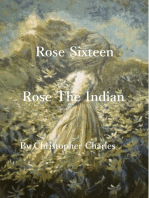 Rose Sixteen, Rose the Indian
