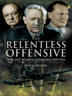 The Relentless Offensive: War and Bomber Command, 1939–1945