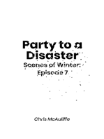 Party to a Disaster (Scenes of Winter