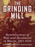 The Grinding Mill: Reminiscences of War and Revolution in Russia 1913-1920