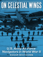 On Celestial Wings: U.S. Army Air Force Navigators in World War II