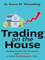 Trading on the House: Trading Stocks Like Properties and Winning!