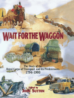 Wait for the Waggon: The Story of the Royal Corps of Transport and Its Predecessors, 1794–1993