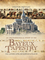 An Archaeological Study of the Bayeux Tapestry: The Landscapes, Buildings and Places