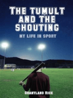 The Tumult and the Shouting: My Life in Sport
