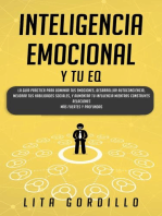 Inteligencia Emocional y tu EQ: La Guía Práctica para Dominar Tus Emociones, Desarrollar Autoconciencia, Mejorar tus Habilidades Sociales, y Aumentar tu Influencia Mientras Construyes Relaciones