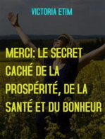 Merci: Le Secret Caché de la Prospérité, de la Santé et du Bonheur