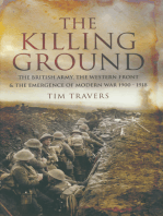 The Killing Ground: The British Army, The Western Front & The Emergence of Modern War 1900–1918