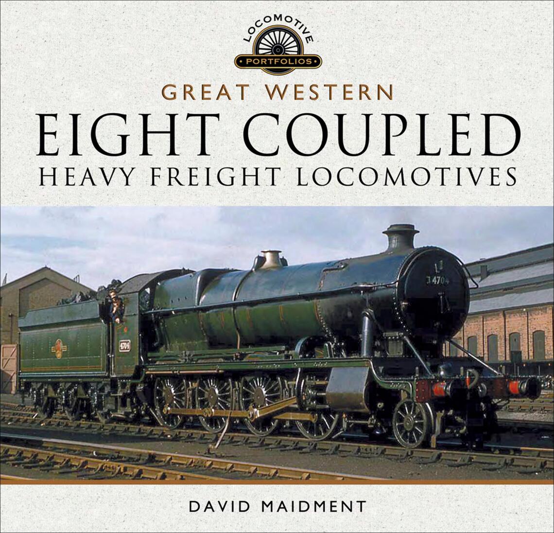 Great Western Eight Coupled Heavy Freight Locomotives By David Maidment Ebook