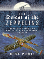 The Defeat of the Zeppelins: Zeppelin Raids and Anti-Airship Operations 1916-18