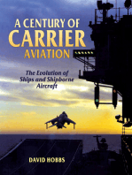 A Century of Carrier Aviation: The Evolution of Ships and Shipborne Aircraft