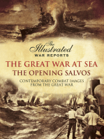 The Great War at Sea - The Opening Salvos: Contemporary Combat Images from the Great War
