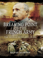 Breaking Point of the French Army: The Nivelle Offensive of 1917