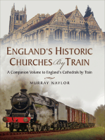 Englands Historic Churches by Train: A Companion Volume to Englands Cathedrals by Train