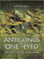Antigonus the One-Eyed: Greatest of the Successors