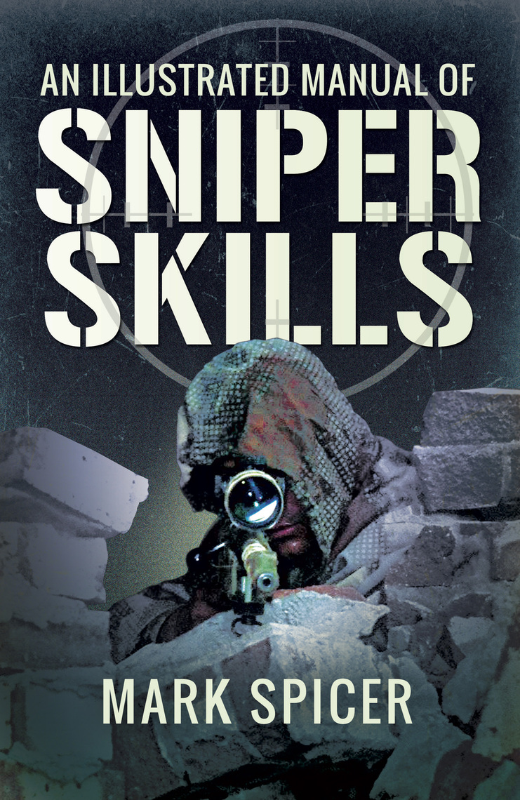 Read An Illustrated Manual of Sniper Skills Online by Mark Spicer