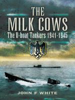 The Milk Cows: The U-Boat Tankers, 1941–1945