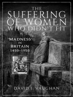 The Suffering of Women Who Didn't Fit: 'Madness' in Britain, 1450–1950