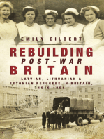 Rebuilding Post-War Britain: Latvian, Lithuanian and Estonian Refugees in Britain, 1946–51