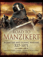 Road to Manzikert: Byzantine and Islamic Warfare, 527–1071