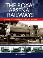 The Royal Arsenal Railways: The Rise and Fall of a Military Railway Network