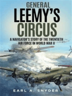 General Leemy’s Circus: A Navigator’s Story Of The Twentieth Air Force In World War II