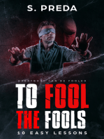To Fool the Fools: 10 Easy Lessons
