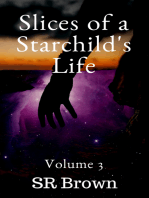 Slices of a Starchild's Life