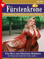 Ein Herz aus blutroten Rubinen: Fürstenkrone 165 – Adelsroman