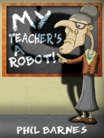 My Teacher's a Robot!