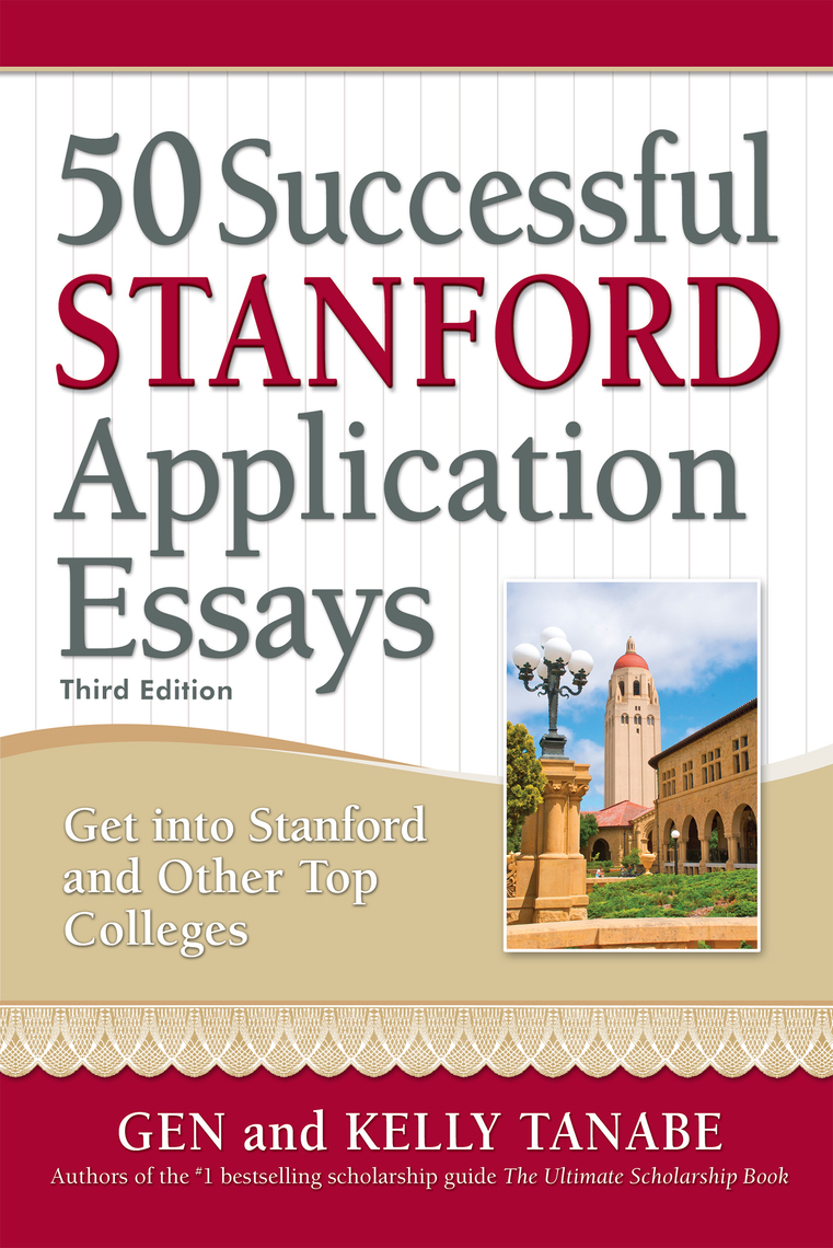 50 Successful Stanford Application Essays by Gen Tanabe, Kelly Tanabe (Ebook) - Read free for 30 ...