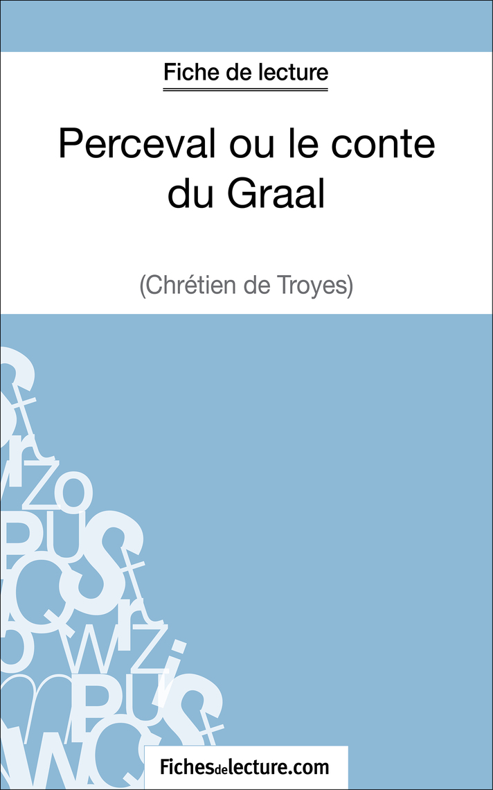 Perceval Ou Le Conte Du Graal Pdf Gratuit Perceval ou le conte du Graal - Chrétien de Troyes (Fiche de lecture) de  Matthieu Durel, fichesdelecture - Livre électronique | Scribd