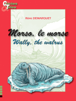 Morso, le morse/Wally, the walrus: Une histoire en français et en anglais pour enfants