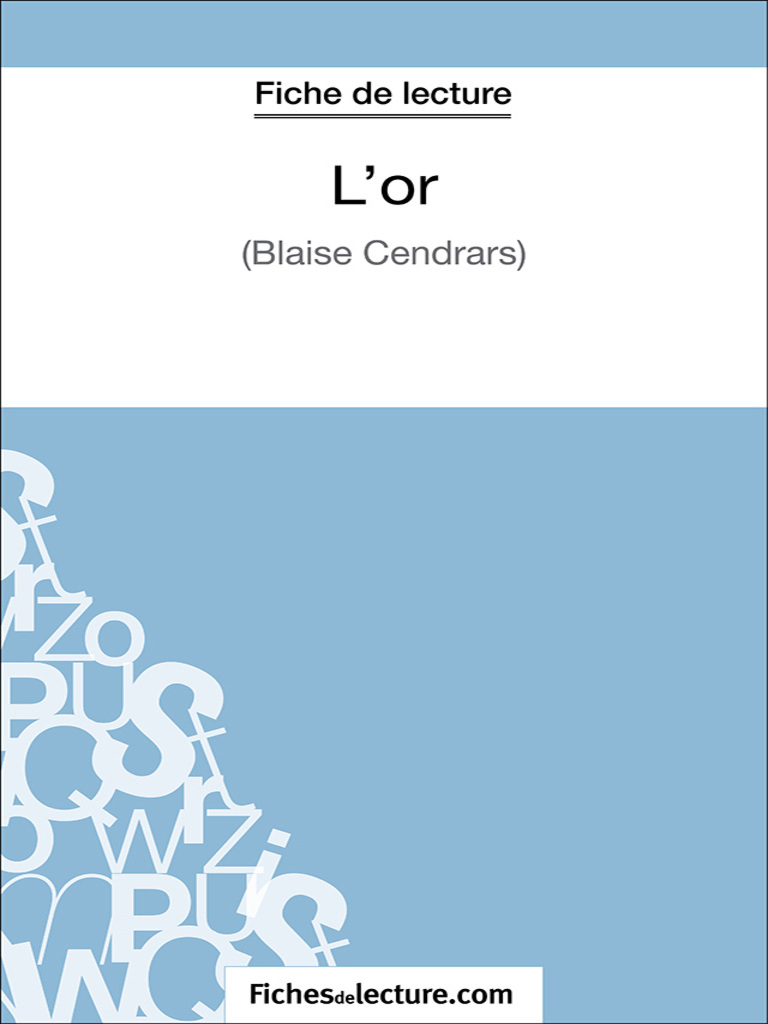 L Or De Blaise Cendrars Fiche De Lecture L'or: Analyse complète de l'oeuvre