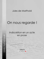 On nous regarde !: Indiscrétion en un acte, en prose